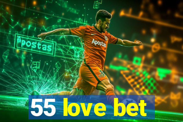 55 love bet